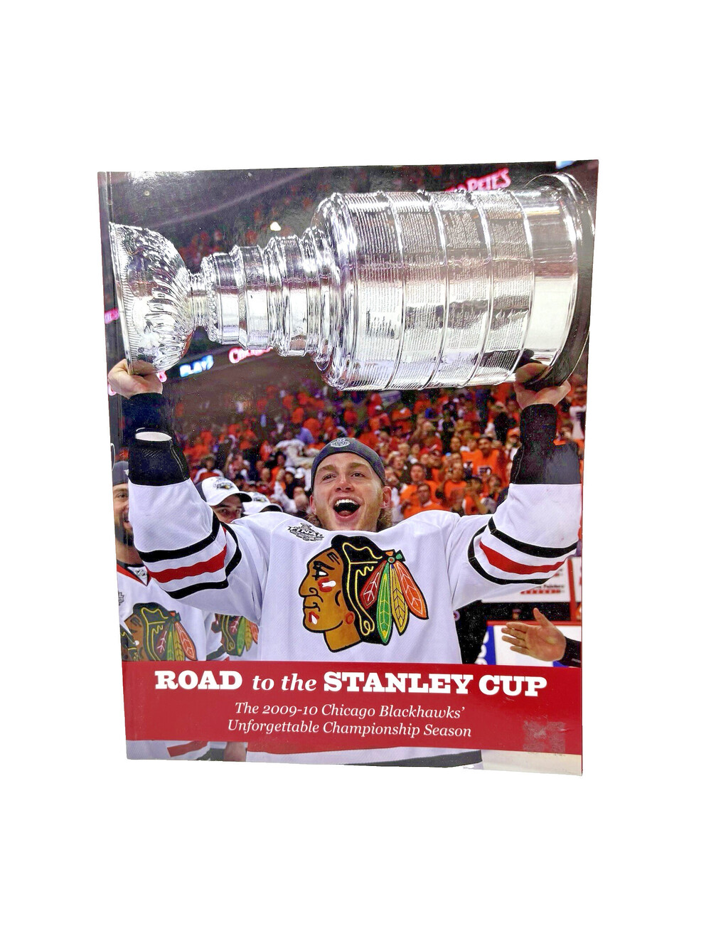 Road to the Stanley Cup 2009-10 Chicago Blackhawks Unforgettable Season Book NHL